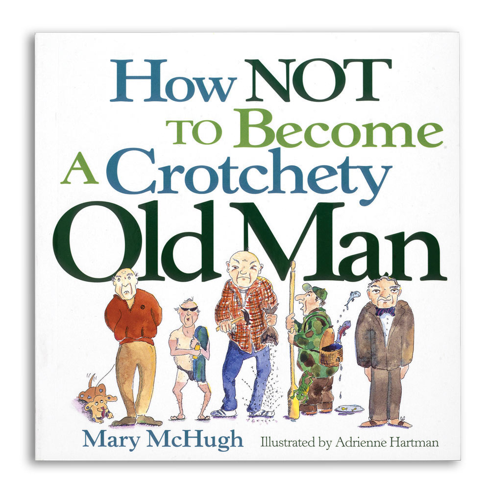 How Not To Become A Crotchety Old Man