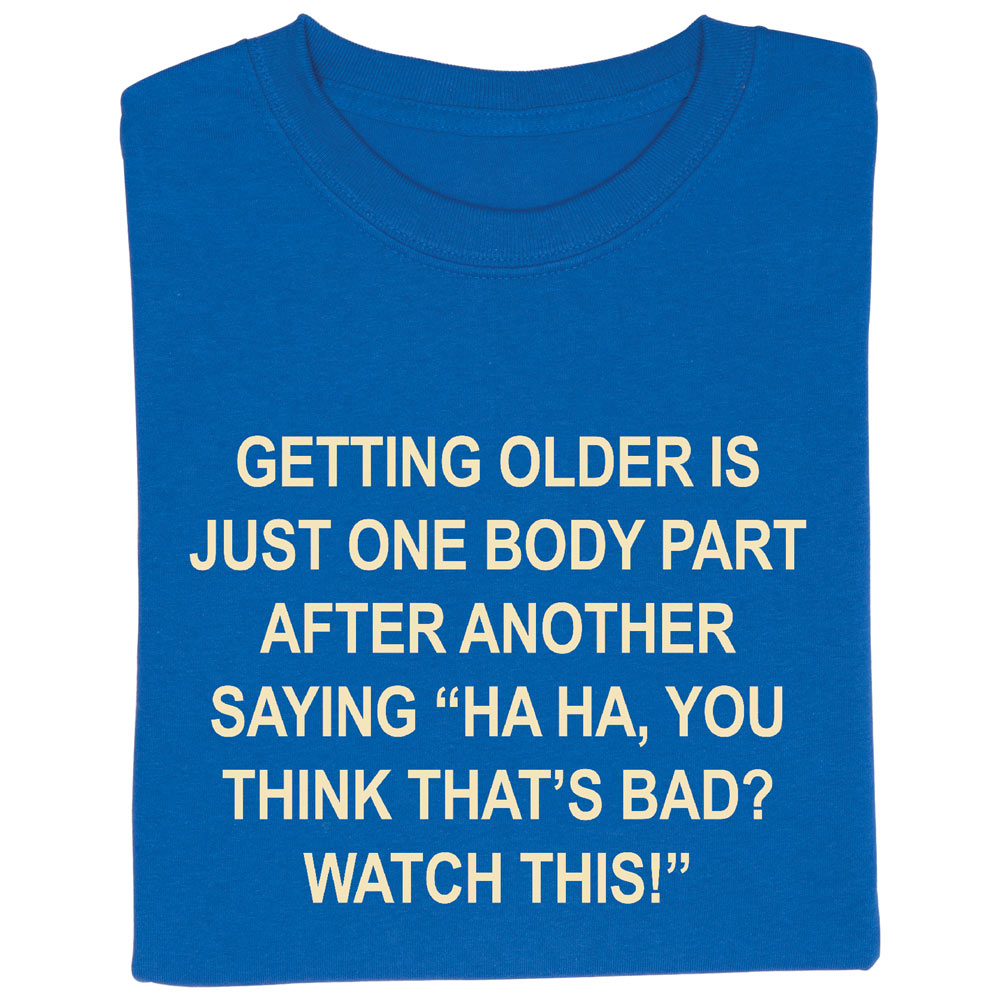 Getting Older T-Shirt