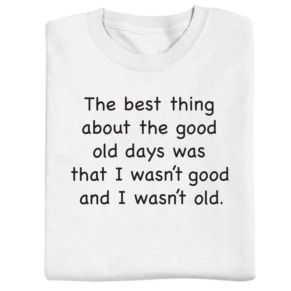 The Good Old Days Tee