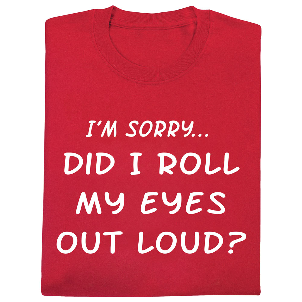 Did I Roll My Eyes Tee